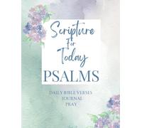 Scripture For Today Psalms: Bible Verse Journaling, Daily Psalms Devotional and Guided Prayer, Scripture Reading Notebook for Women
