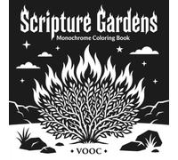 Scripture Gardens: Monochrome Coloring Book for Adults with 40 Bold Biblical Plant and Nature Scenes, One Color Reveals the Light, Faith Based Devotional Art for Women