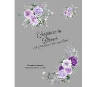 Scripture in Bloom: 75 Floral Psalms to Color - A Peace-Filled Scripture Coloring Book