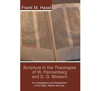 Scripture in the Theologies of W. Pannenberg and D. G. Bloesch