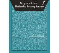 Scripture & Ink A Meditative Tracing Journey: One Black Pen, Reverse Coloring Book, Ink Tracing