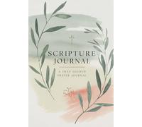 Scripture Journal: A Deep Guided Prayer Guide | Positive Affirmations for Hope and Understanding | 90 Scriptures