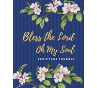 Scripture Journal with Bible Verses in King James, Bless the Lord Oh My Soul: Bible verses for encouragement and meditation