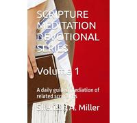 SCRIPTURE MEDITATION DEVOTIONAL SERIES: A daily guided mediation of related scriptures: 1