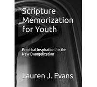 Scripture Memorization for Youth: Practical Inspiration for the New Evangelization