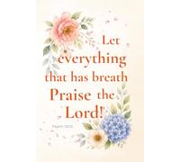 Scripture Notebook with lined coloured sheets | Floral design | 150 pages: "Let everything that has breath Praise the Lord", Psalms 150:6 | Pastel Yellow Sheets with Floral Design