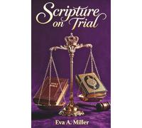 Scripture On Trial: A Side-by-Side Comparison of the Bible and the Quran