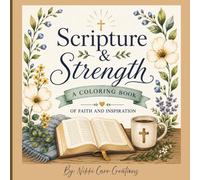 Scripture & Strength: A Coloring Book of Faith and Inspiration