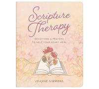 Scripture Therapy: Devotions and Prayers to Help Your Heart Heal