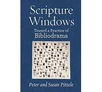 Scripture Windows: Toward a Practice of Bibliodrama: 2