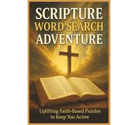 Scripture Word Search Adventure: Uplifting Faith-Based Puzzles to Keep You Active: Word Searches with Easy to Read Print about Faith, Adventure, Bible ... Gift for Vacations, Holidays and Free Times