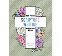 Scripture Writing Coloring Book: 100 Pages to Write Bible Verses and Color