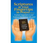 SCRIPTURES AT YOUR FINGERTIPS: IS PRAYER IMPORTANT TO YOU? SCRIPTURES THAT ENCOURAGE DAILY PRAYER