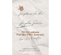 Scriptures for the Kingdom Scholar: 30 Devotions for the PhD Journey