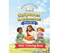 Scriptures to Remember Coloring Book For Kids (Ages 5+): Psalms 91 Bible Verse Full Scripture Memorization Tool, Coloring Pages and Activity For Kids