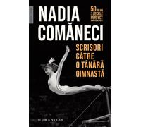 Scrisori catre o tanara gimnasta - Nadia Comaneci, Editie in limba romana
