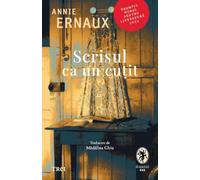 Scrisul ca un cutit - Annie Ernaux, Editie in limba romana