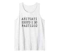Scritta Abituati Io Esisto E Do Fastidio Canotta