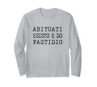 Scritta Abituati Io Esisto E Do Fastidio Maglia a Manica