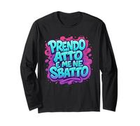 Scritta Divertente Prendo atto e Me ne sbatto Frase Ironica Maglia a Manica