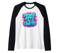 Scritta Divertente Prendo atto e Me ne sbatto Frase Ironica Maglia con Maniche Raglan