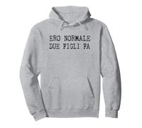 Scritta Ero Normale Due Figli Fa 2 Felpa con Cappuccio