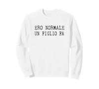 Scritta Ero Normale Un Figlio Fa Felpa