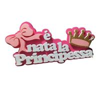 Scritta in Polistirolo 'E' Nata La Principessa' con Coroncina e Fiocco Bambina
