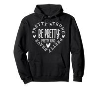 Scritta ispiratrice Be Pretty Strong Brave Kind Felpa con Cappuccio