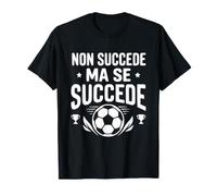 Scritta Non Succede Ma Se Succede Maglietta