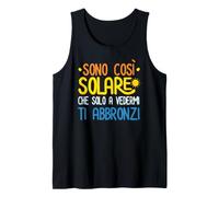 Scritta Sono Cosi Solare Che Solo a vedermi Ti abbronzi Canotta