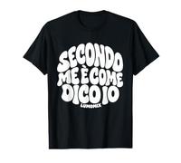 Scritte Divertenti Ironiche Secondo Me è Come Dico Io Maglietta con Stampa Grafica Economica