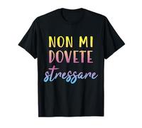 Scritte Divertenti Non Mi Dovete Stressare Ragazza Donna Maglietta