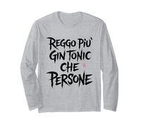 Scritte Divertenti - Reggo più Gin Tonic Che Persone Maglia a Manica