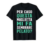 Scritte Divertenti Uomo Simpatiche Mi Fa Sembrare Pelato Maglietta, Uomo, Nero, L