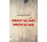 Scritte sui muri, scritte da duri