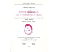 Scritti Alchemici. Con Il Commentario Di Sinesio - Pseudo Democrito - 2009