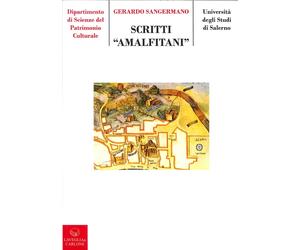 Scritti Amalfitani. Venti Anni di Studi Su Amalfi Medievale e il Suo Territorio