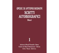 Scritti Autobiografici (Diari Vol 1) - Rosmini Antonio - 2023 - Città Nuova