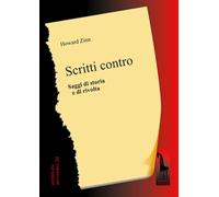 Scritti contro. Saggi di storia e di rivolta
