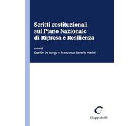 Scritti costituzionali sul Piano Nazionale di Ripresa e Resilienza - De Lu...