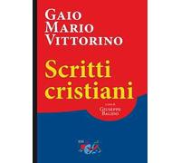 Scritti cristiani. Testo latino a fronte