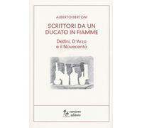 Scritti da un ducato in fiamme. Delfini, D'Arzio e il Novecento