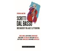 Scritti dal basso. Dieci bassisti tra jazz e letteratura