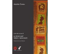 Scritti dal carcere. La road map verso i negoziati (Vol. 3)