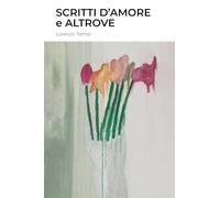 Scritti d'amore e altrove