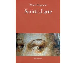 Scritti d'arte - [BUP - Bononia University Press]
