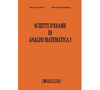 Scritti d'esame di analisi matematica I. Vol. 1