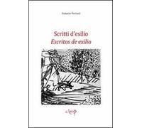 Scritti d'esilio-Escritos de exilio. Ediz. bilingue