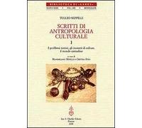 Scritti di antropologia culturale: I problemi teorici, gli incontri di culture, il mondo contadino-La festa, la protezione magica, il potere